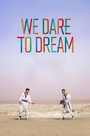 We Dare to Dream-hd