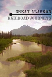 Great Alaskan Railroad Journeys-hd