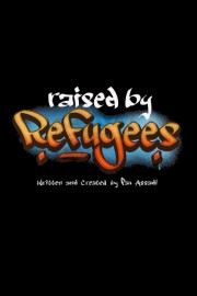 Raised by Refugees-hd