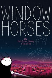 Window Horses: The Poetic Persian Epiphany of Rosie Ming-hd