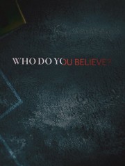 Who Do You Believe?-hd