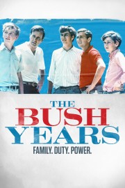 The Bush Years: Family, Duty, Power-hd