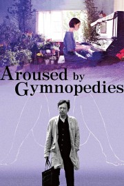 Aroused by Gymnopedies-hd