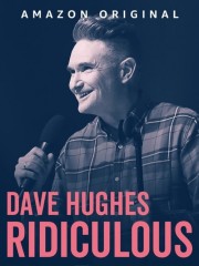 Dave Hughes: Ridiculous-hd