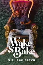 Wake & Bake with Dom Brown-hd